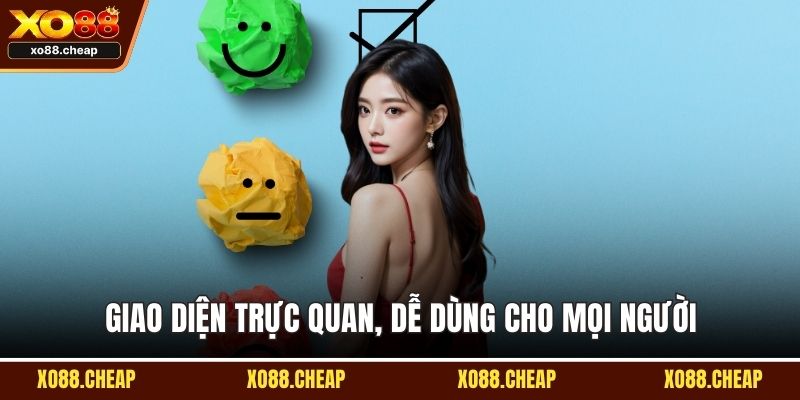 Giao diện trực quan, dễ dùng cho mọi người