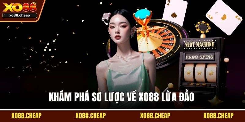 Khám phá sơ lược về Xo88 lừa đảo 
