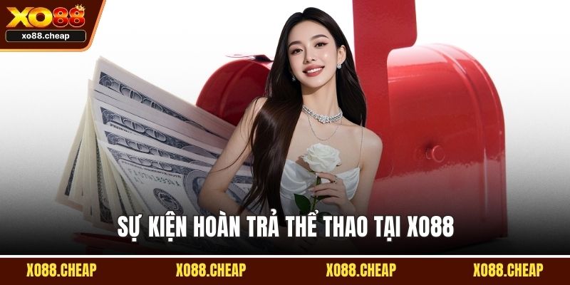 Sự kiện hoàn trả thể thao tại XO88