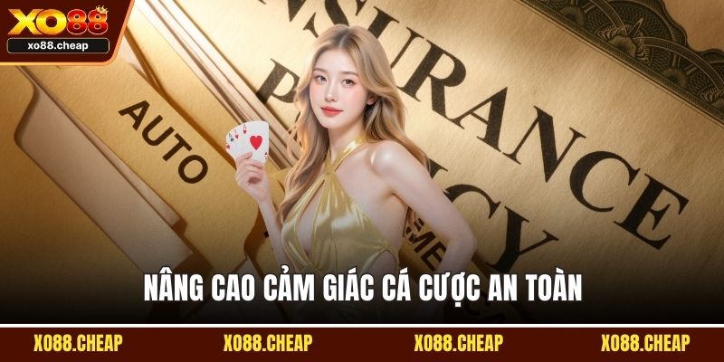 Nâng cao cảm giác cá cược an toàn